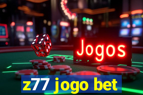 z77 jogo bet